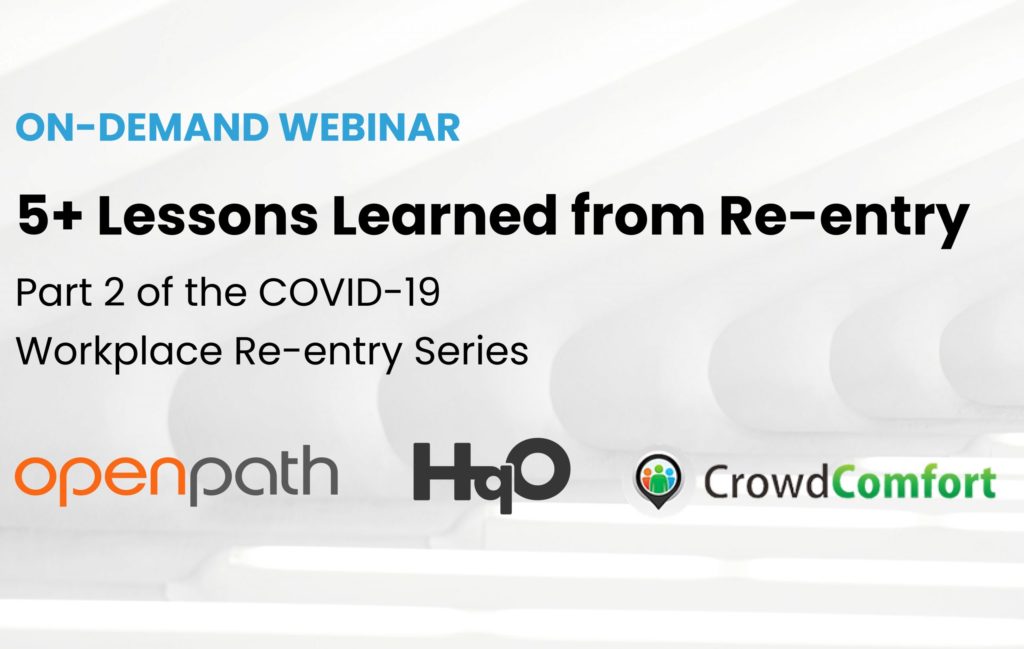 HqO, CrowdComfort, and Openpath discuss Part 2 of the COVID-19 Workplace Re-entry Series