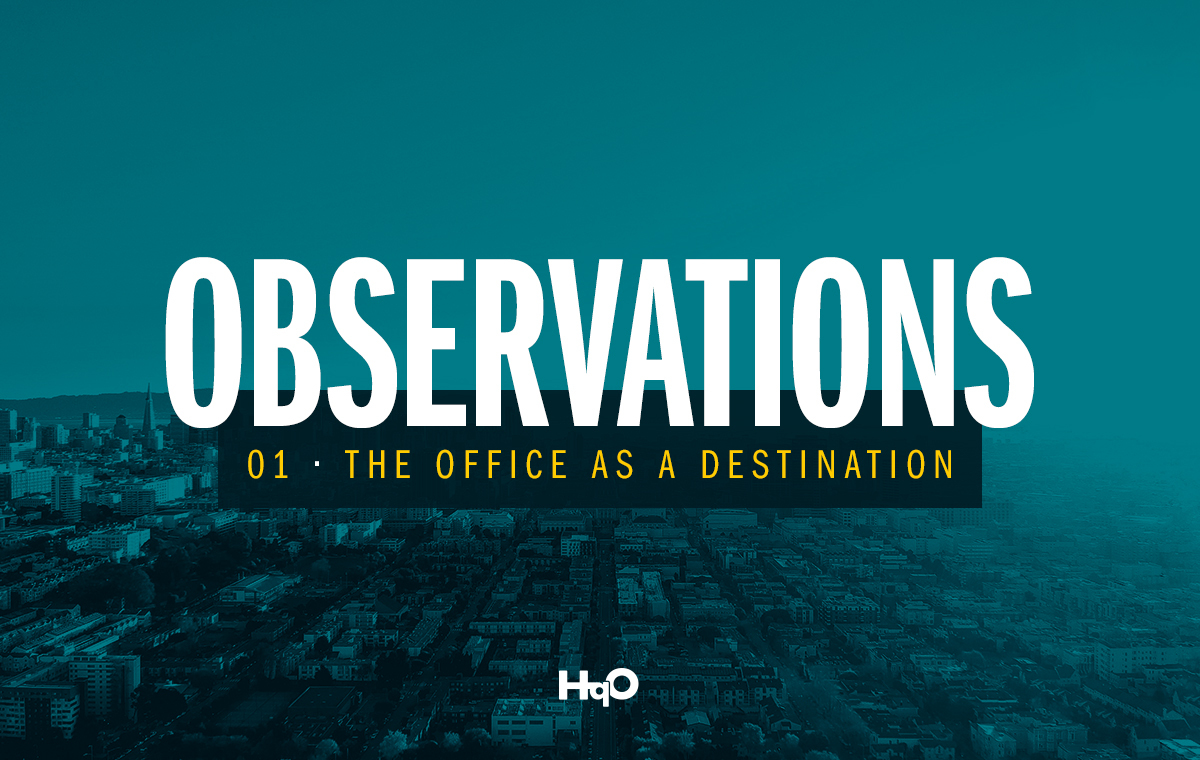 The Office as a Destination for Engagement | HqO