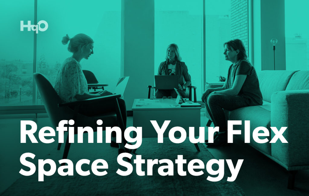 Refining Your Flexible Office Space Strategy | HqO