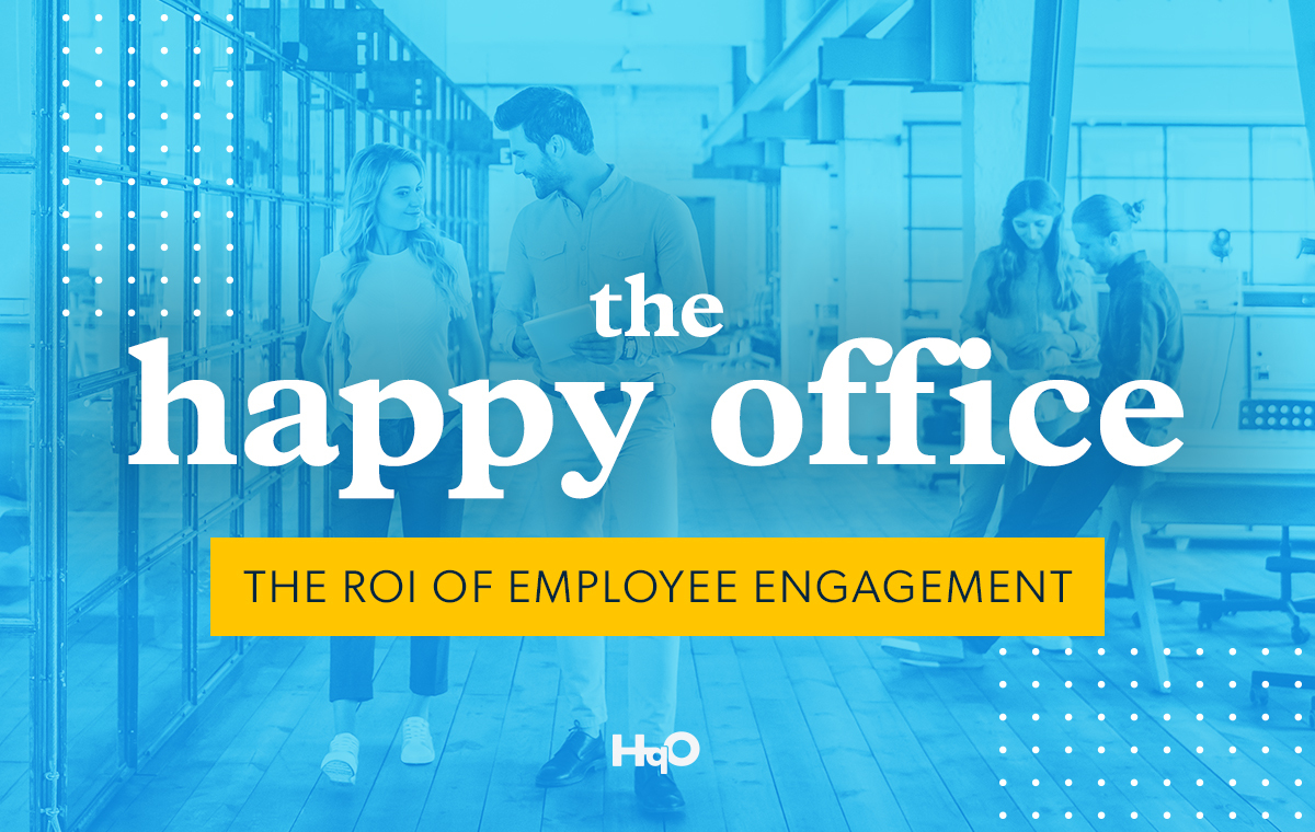 Happy Office: The ROI of Employee Engagement | HqO