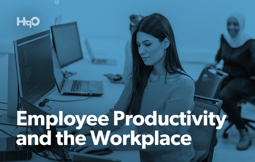 Employee Productivity and the Workplace | HqO