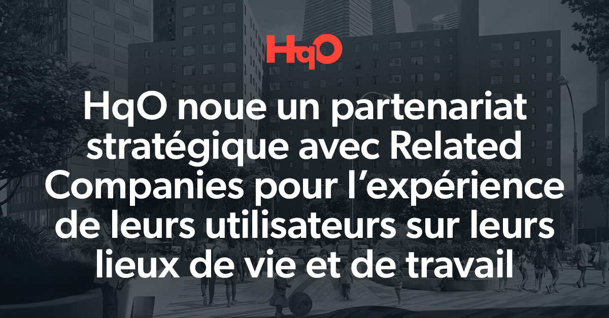 HqO noue un partenariat stratégique avec Related Companies pour l’expérience de leurs utilisateurs sur leurs lieux de vie et de travail