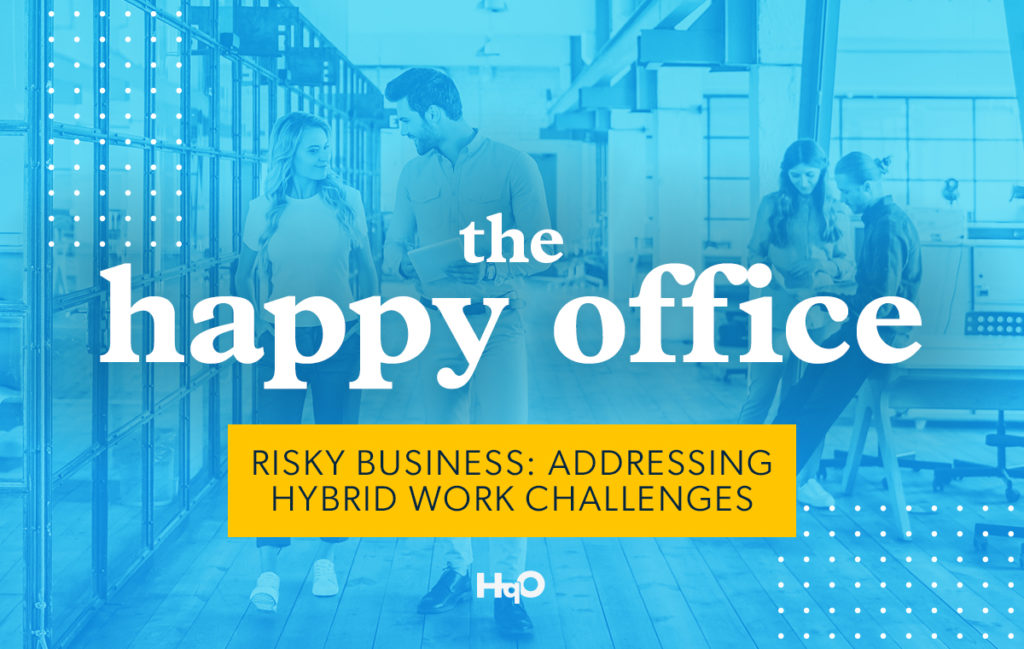 Risky Business: Addressing Hybrid Work Challenges | HqO
