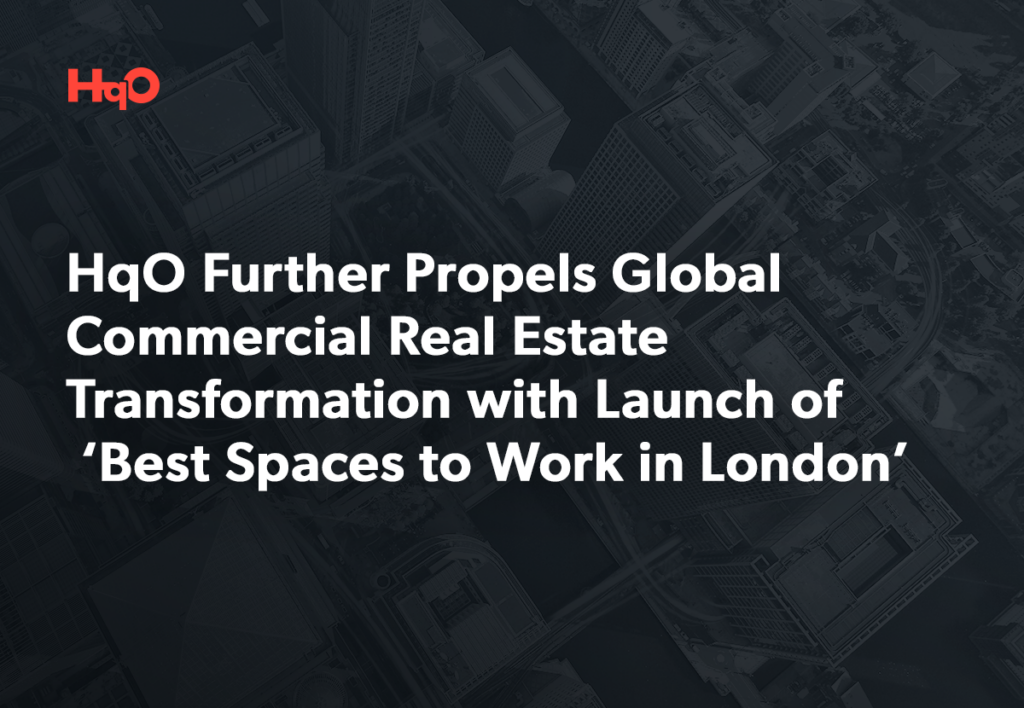 HqO Further Propels Global Commercial Real Estate Transformation with Launch of ‘Best Spaces to Work in London’