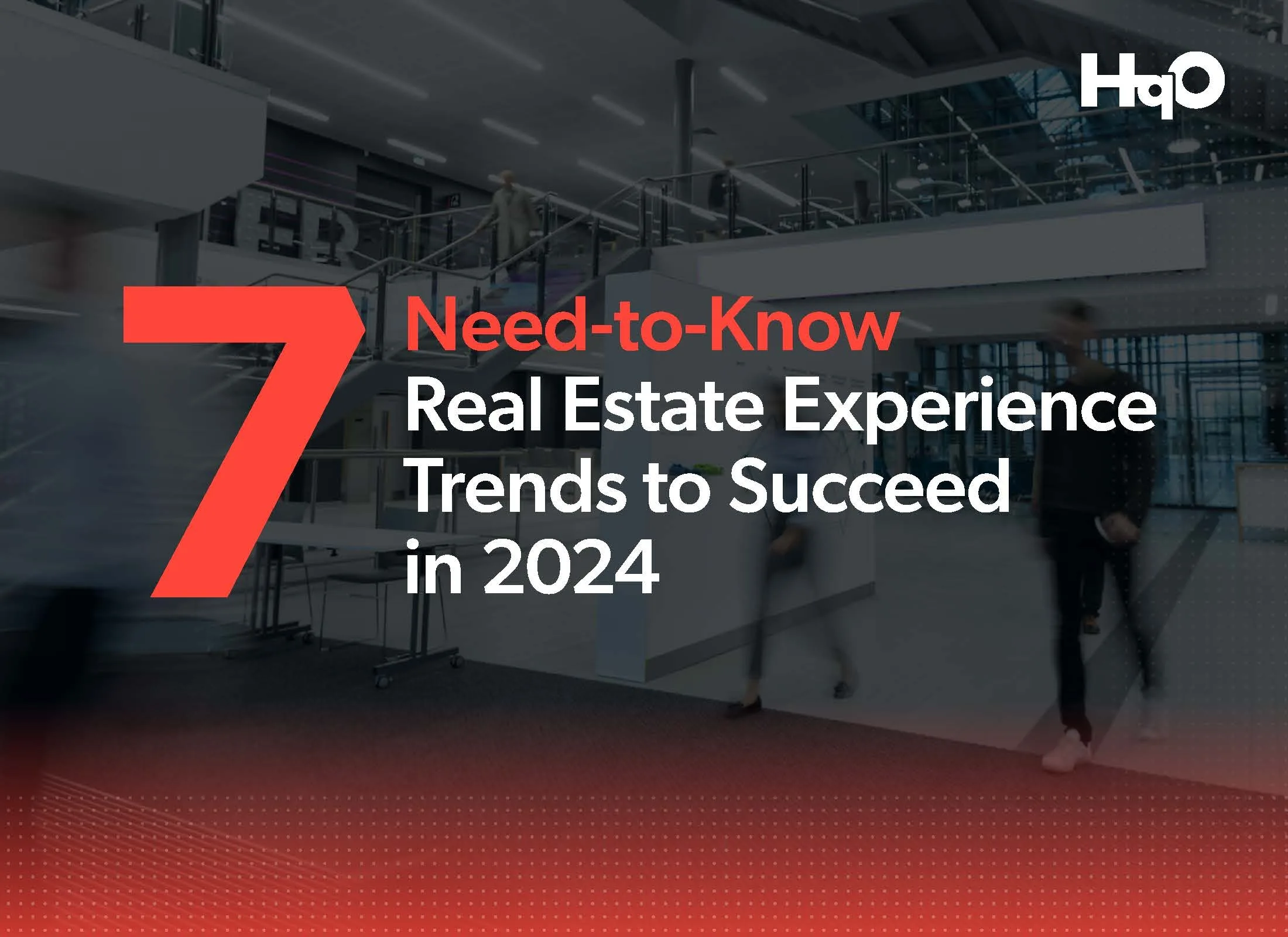 7 Need-to-Know Real Estate Experience Trends to Succeed in 2024 | HqO